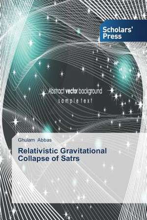 Relativistic Gravitational Collapse of Satrs de Ghulam Abbas