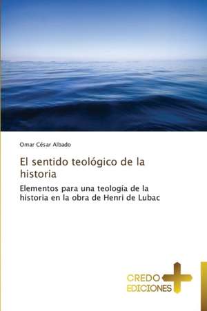 El Sentido Teologico de La Historia: A Nigerian Perspective de Omar César Albado