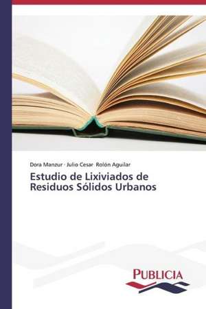 Estudio de Lixiviados de Residuos Solidos Urbanos: Una Mirada Epidemiologica de Dora Manzur