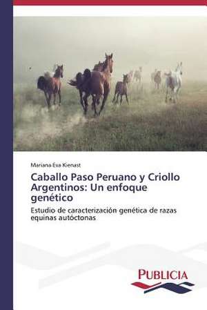 Caballo Paso Peruano y Criollo Argentinos: Un Enfoque Genetico de Mariana Eva Kienast