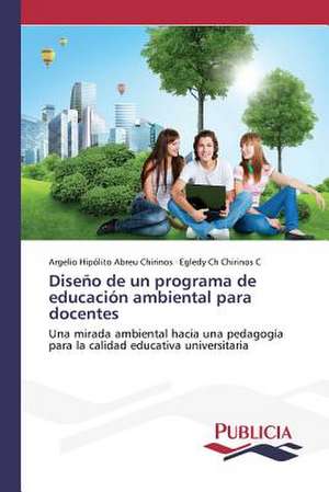 Diseno de Un Programa de Educacion Ambiental Para Docentes: Emilio Carrere y Edgar Neville de Argelio Hipólito Abreu Chirinos