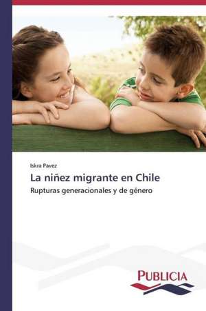 La Ninez Migrante En Chile: El Discurso Kirchnerista de Iskra Pavez