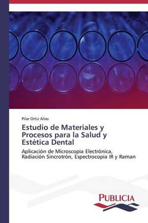 Estudio de Materiales y Procesos Para La Salud y Estetica Dental: Estructura Sintactica y Pragmatica de Pilar Ortiz Alías