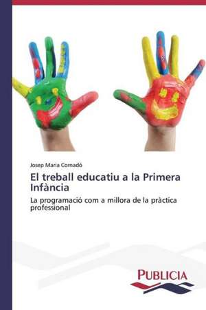 El Treball Educatiu a la Primera Infancia: Estructura Sintactica y Pragmatica de Josep Maria Cornadó