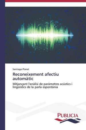 Reconeixement Afectiu Automatic: de La Agricultura Al Turismo de Santiago Planet