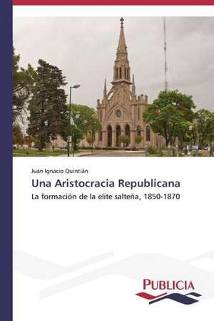 Una Aristocracia Republicana de Juan Ignacio Quintián