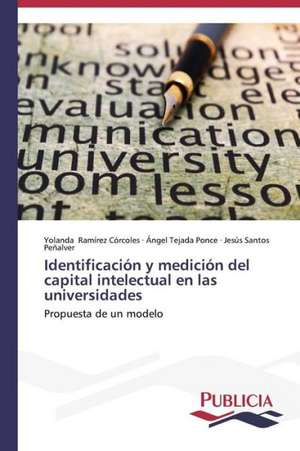 Identificacion y Medicion del Capital Intelectual En Las Universidades: de La Agricultura Al Turismo de Yolanda Ramírez Córcoles