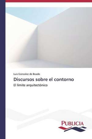 Discursos Sobre El Contorno: de La Agricultura Al Turismo de Luis Gonzalez de Boado