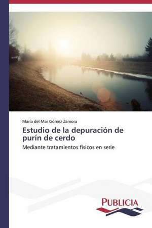 Estudio de La Depuracion de Purin de Cerdo: Variacion Debida Al Ambiente y Genotipo de María del Mar Gómez Zamora