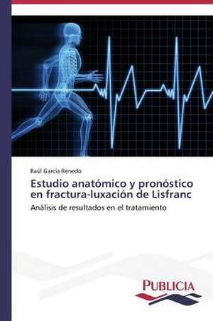 Estudio Anatomico y Pronostico En Fractura-Luxacion de Lisfranc: Traduccion y Adaptacion del Humor Grafico de Raúl García Renedo