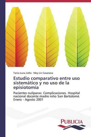 Estudio Comparativo Entre USO Sistematico y No USO de La Episiotomia: Tratamiento Con Acido Lipoico de Tania Luna Zafra