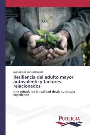 Resiliencia del Adulto Mayor Autovalente y Factores Relacionados