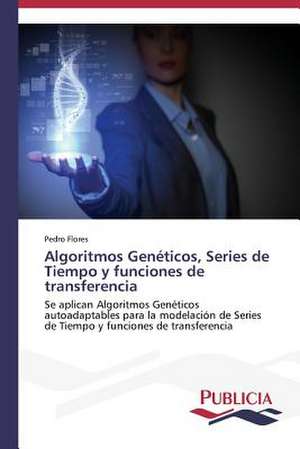 Algoritmos Geneticos: Un Ilustrado En Tiempos de Oscuridad de Pedro Flores