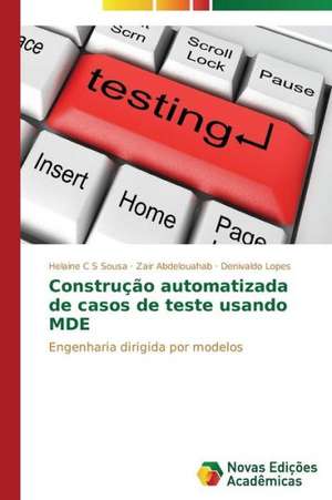 Construcao Automatizada de Casos de Teste Usando Mde: Analiz, Otsenki, Upravlenie de Helaine C S Sousa