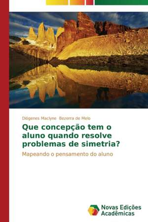 Que Concepcao Tem O Aluno Quando Resolve Problemas de Simetria?: Linkedin E Servqual de Diógenes Maclyne Bezerra de Melo