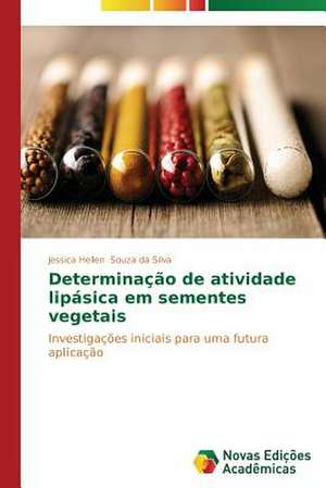 Determinacao de Atividade Lipasica Em Sementes Vegetais: Estilhacos de Chacal de Jessica Hellen Souza da Silva