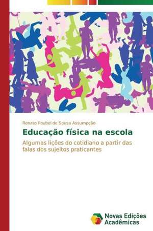 Educacao Fisica Na Escola: Estilhacos de Chacal de Renato Poubel de Sousa Assumpção