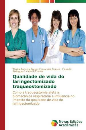 Qualidade de Vida Do Laringectomizado Traqueostomizado: O Curimata Na Amazonia de Thalita Augusta Borges Fernandes Gomes