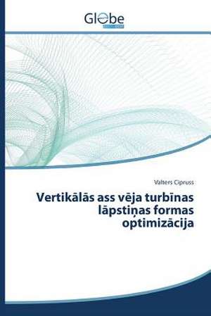 Vertik L S Ass V Ja Turb NAS L Psti as Formas Optimiz Cija: Trois Conferences de Valters Cipruss