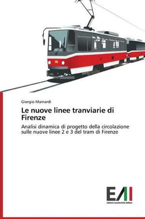 Le Nuove Linee Tranviarie Di Firenze: Trois Conferences de Giorgio Mainardi