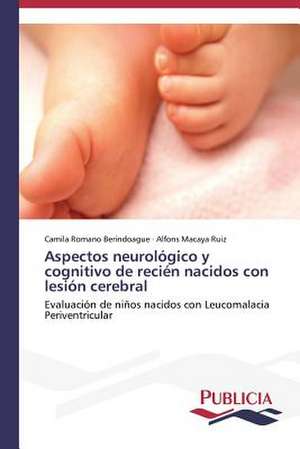 Aspectos Neurologico y Cognitivo de Recien Nacidos Con Lesion Cerebral: Puti Protivodeystviya de Camila Romano Berindoague