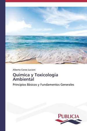 Quimica y Toxicologia Ambiental: Supresores Tumorales vs. Oncogenes de Alberto Corzo Lucioni