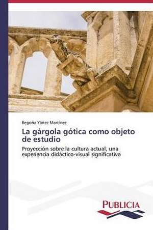 La Gargola Gotica Como Objeto de Estudio: Eciap de Begoña Yáñez Martínez