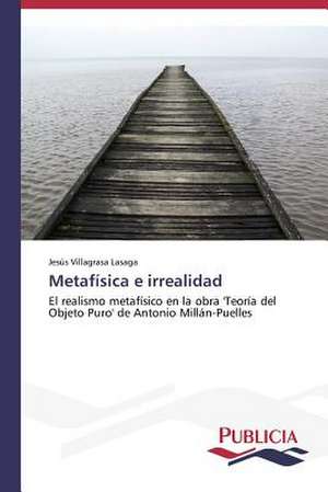 Metafisica E Irrealidad: Eciap de Jesús Villagrasa Lasaga