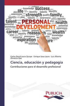 Ciencia, Educacion y Pedagogia: Historia y Aplicaciones Actuales de Carlos David Laura Quispe