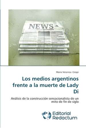 Los Medios Argentinos Frente a la Muerte de Lady Di: Colaboracion Publico-Privada En Gestion Sanitaria de María Verónica Crespi