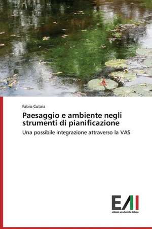 Paesaggio E Ambiente Negli Strumenti Di Pianificazione: Una Verifica Empirica Per L'Europa de Fabio Cutaia