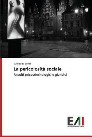 La Pericolosita Sociale: Il Modello del Brasile de Valentina Leviti