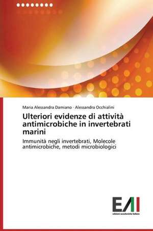 Ulteriori Evidenze Di Attivita Antimicrobiche in Invertebrati Marini: Caratterizzazione E Prestazioni de Maria Alessandra Damiano