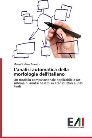 L'Analisi Automatica Della Morfologia Dell'italiano: La Mitopoiesi, L'Infanzia, E Il Primitivo de Marco Stefano Tomatis