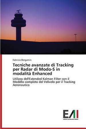 Tecniche Avanzate Di Tracking Per Radar: Contributi Per Una Sua Storia de Fabrizio Bergamin