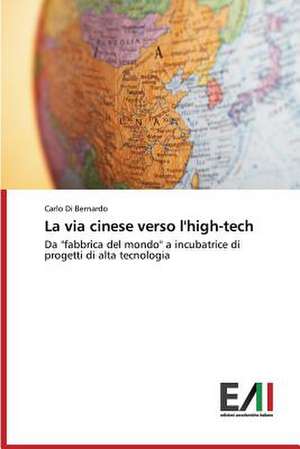 La Via Cinese Verso L'High-Tech: Criticita E Sfide de Carlo Di Bernardo