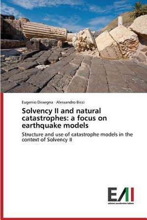 Solvency II and Natural Catastrophes: A Focus on Earthquake Models de Eugenio Dissegna