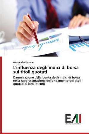 L'Influenza Degli Indici Di Borsa Sui Titoli Quotati: La Mission, Il Pubblico, Il Territorio de Alessandro Ferrone