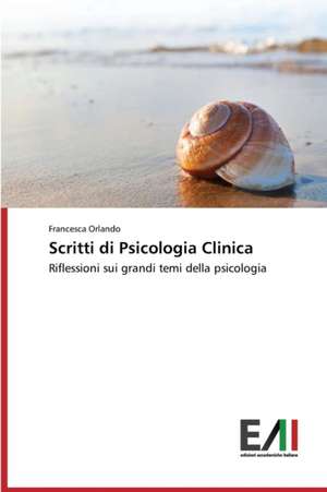 Scritti Di Psicologia Clinica: La Strategia Eurisca de Francesca Orlando