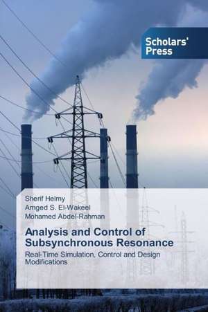 Analysis and Control of Subsynchronous Resosnance: A Political Assemblage de Sherif Helmy