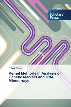 Kernel Methods in Analysis of Genetic Markers and DNA Microarrays de Sylvia Young