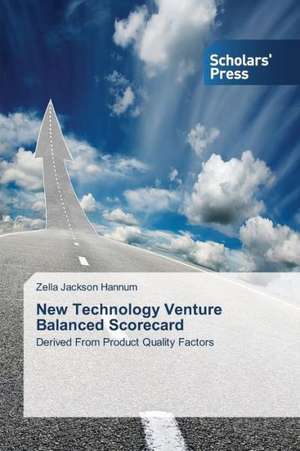 New Technology Venture Balanced Scorecard de Zella Jackson Hannum