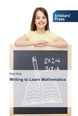 Writing to Learn Mathematics de Edel Reilly