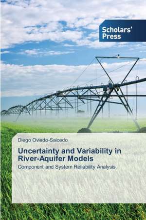 Uncertainty and Variability in River-Aquifer Models de Diego Oviedo-Salcedo