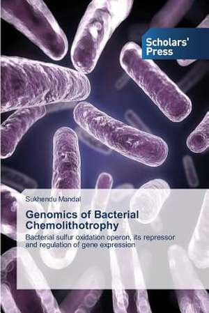 Genomics of Bacterial Chemolithotrophy de Sukhendu Mandal