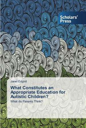 What Constitutes an Appropriate Education for Autistic Children? de Janet Edghill