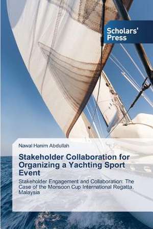 Stakeholder Collaboration for Organizing a Yachting Sport Event de Nawal Hanim Abdullah