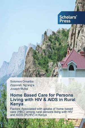 Home Based Care for Persons Living with HIV & AIDS in Rural Kenya de Solomon Omariba