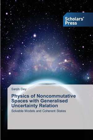 Physics of Noncommutative Spaces with Generalised Uncertainty Relation de Sanjib Dey