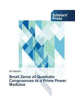 Small Zeros of Quadratic Congruences to a Prime Power Modulus de Ali Hakami